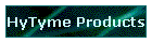 HyTyme Products